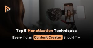 top-monetization-techniques-every-creator-should-try